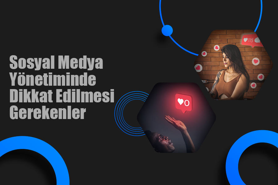 Sosyal Medya  Yönetiminde Dikkat Edilmesi Gerekenler
